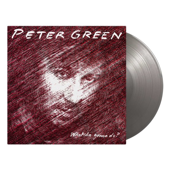 Peter Green: Whatcha Gonna Do? (180g) (Limited Numbered Edition) (Silver Vinyl)