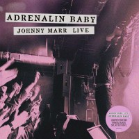 Johnny Marr: Adrenalin Baby - Live 2014 (Limited Edition)...