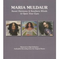 Maria Muldaur: Sweet Harmony / Southern Winds / Open Your...