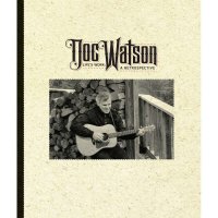 Doc Watson: Lifes Work: A Retrospective