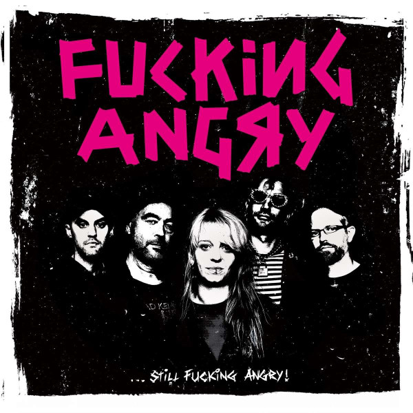 Fucking Angry: Still Fucking Angry