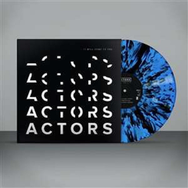 Actors: It Will Come To You (Limited Indie Edition) (Splatter Vinyl)