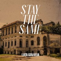 Lata Gouveia: Stay The Same