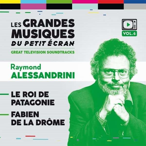 Raymond Alessandrini: Le Roi De Patagonie / Fabien De La Drome