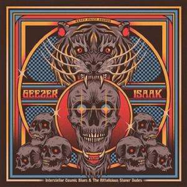 Geezer & Isaak: Interstellar Cosmic Blues & The Riffalicious Stoner Dudes