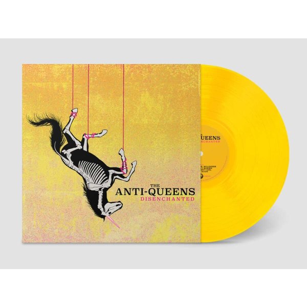 The Anti-Queens: Disenchanted (Limited Wsition) (Yellow Swirl Vinyl)