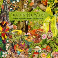 Deep In The Woods: Pastoral Psychedelia & Funky: Deep...