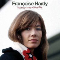 Françoise Hardy: Tous Les Garçons Et Les...