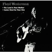 Floyd Westerman: Custer Died For Your Sins/The Land Is...