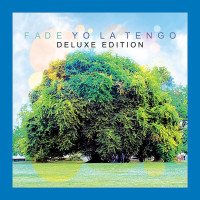 Yo La Tengo: Fade (Deluxe Edition)