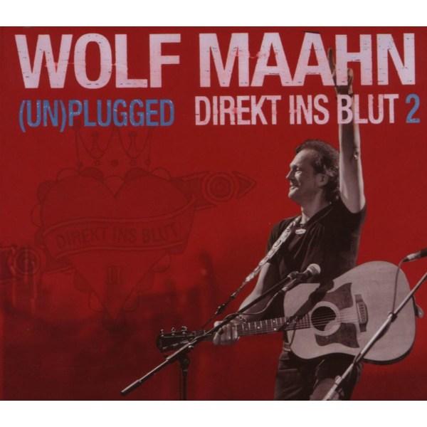 Wolf Maahn: Direkt ins Blut - (Un)plugged Vol. 2