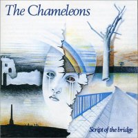 The Chameleons (Post-Punk UK): Script Of The Bridge (180g)