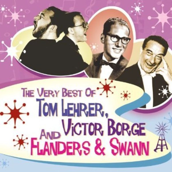 Tom Lehrer: Very Best Of Tom Lehrer Victor Borge & Flanders & Swann