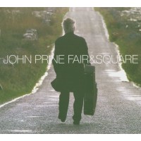 John Prine: Fair & Square