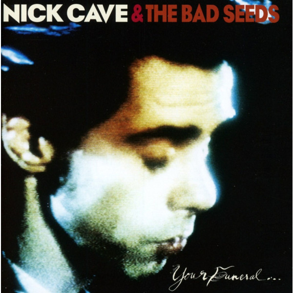 Nick Cave & The Bad Seeds: Your Funeral...My Trial