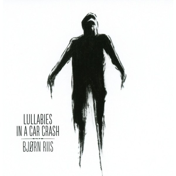 Bjørn Riis: Lullabies In A Car Crash