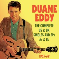 Duane Eddy: The Complete US & UK Singles & EPs As...