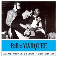 Alexis Korner: R&B From The Marquee