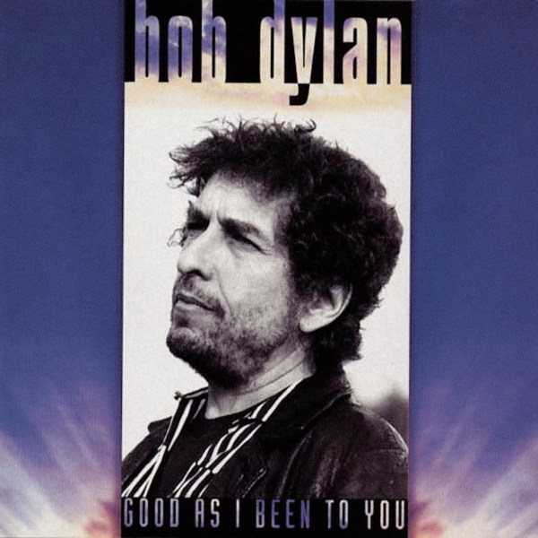 Bob Dylan: Good As I Been To You (180g)