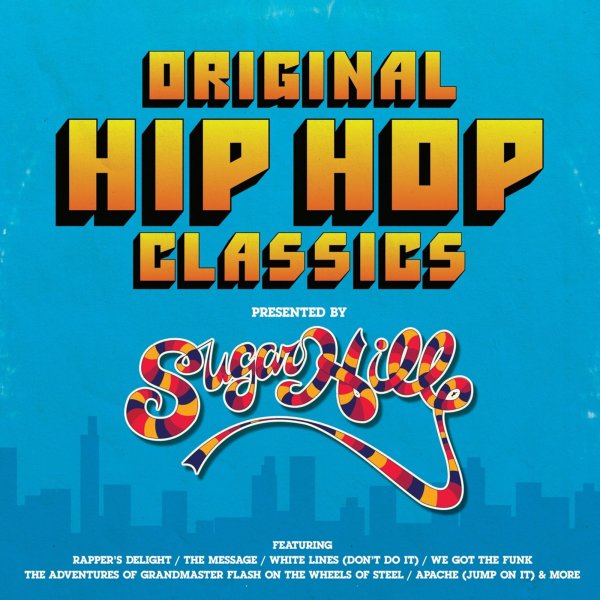 Various: Original Hip Hop Classics Presented By Sugar Hill