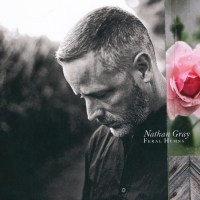 Nathan Gray: Feral Hymns (Limited-Edition)