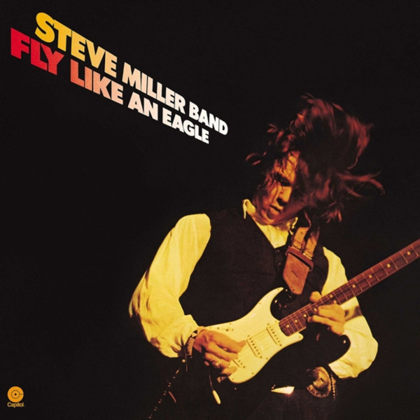 Steve Miller Band (Steve Miller Blues Band): Fly Like An Eagle (180g)