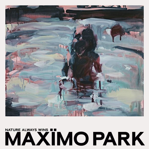 Maxïmo Park: Nature Always Wins