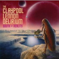 The Claypool Lennon Delirium: South Of Reality