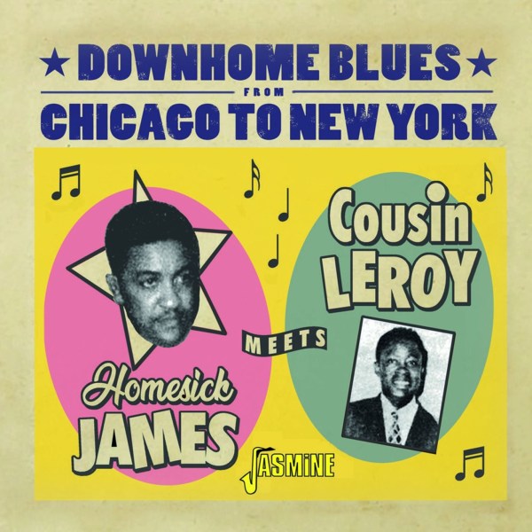 Homesick James: Meets Cousin Leroy: Downhome Blues From Chicago To New York