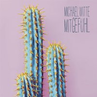 Michael Witte: mitGefühl