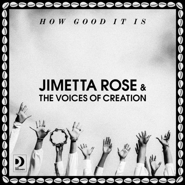 Jimetta Rose & The Voices Of Creation: How Good It Is