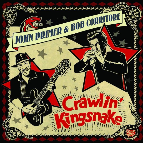 John Primer & Bob Corritore: Crawlin Kingsnake