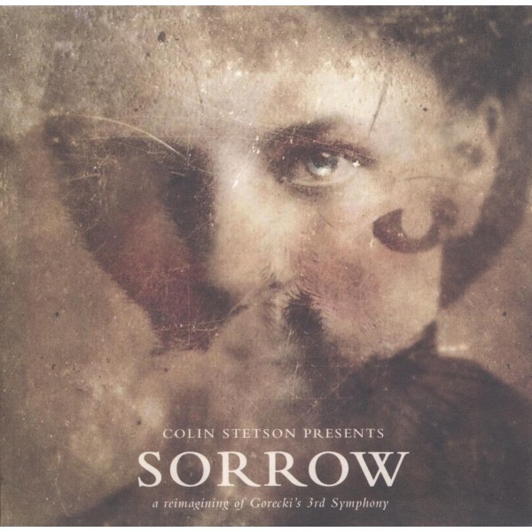 Colin Stetson: Presents Sorrow-A Reimagining Of Goreckis 3rd Symphony