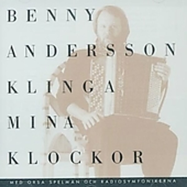 Benny Andersson: Klinga Mina Klockor