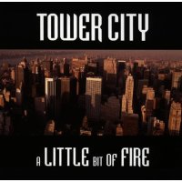 Tower City: Little Bit Of Fire - Ge