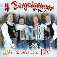 4 Bergzigeuner Aus Tirol: Schianes Land Tirol (10 Jahre)...