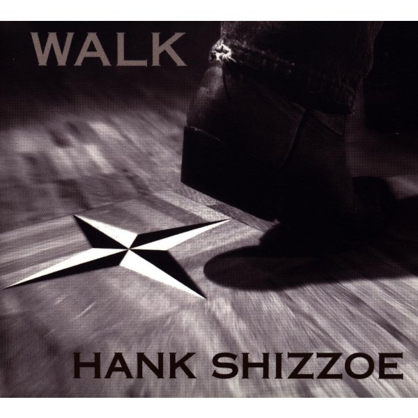 Hank Shizzoe: Walk