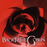 Goblin: Back To The Goblin 2005