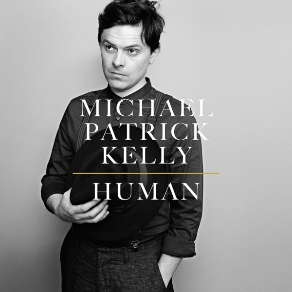 Michael Patrick Kelly: Human (180g)