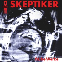 Die Skeptiker: Frühe Werke (Black/Red Vinyl)