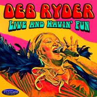 Deb Ryder: Live And Havin Fun