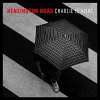 Kensington Road: Charlie Is Alive