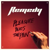 Remedy: Pleasure Beats The Pain