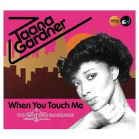 Taana Gardner: When You Touch Me (Expanded Edition)