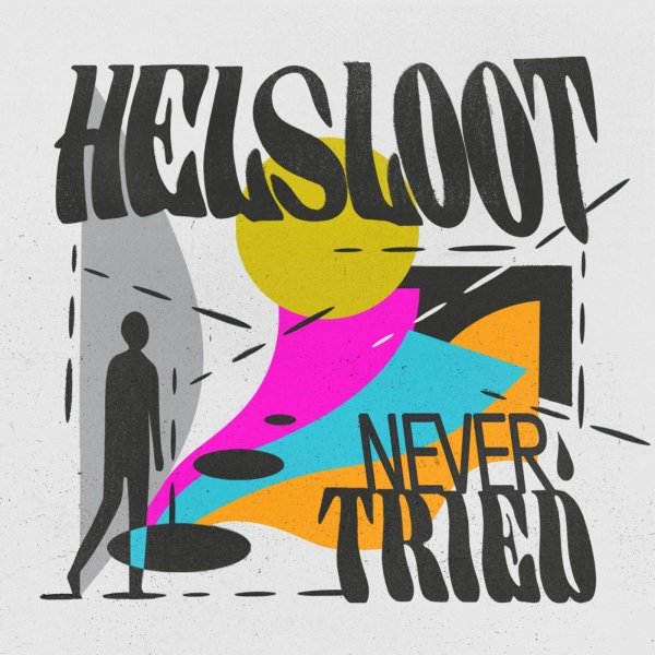 Helsloot: Never Tried