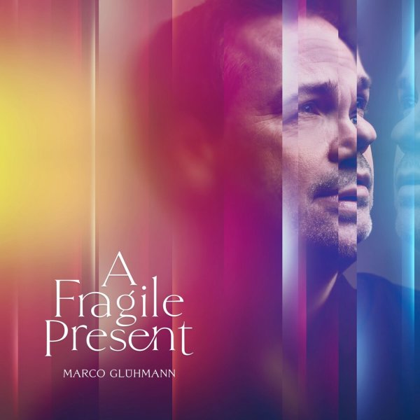 Marco Glühmann: A Fragile Present