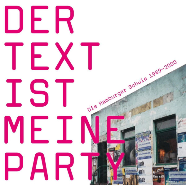 Various: Der Text ist meine Party (Die Hamburger Schule 1989 - 2000)