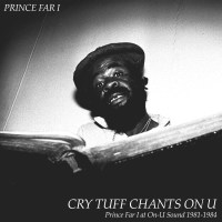 Prince Far I: Cry Tuff Chants On U (Limited Edition)