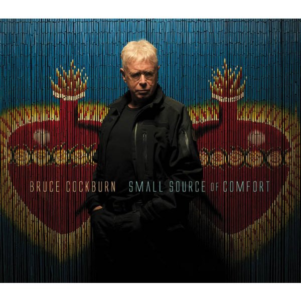 Bruce Cockburn: Small Source Of Comfort