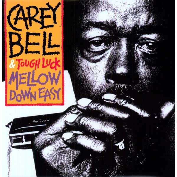 Carey Bell: Mellow Down Easy (180g) (Limited Edition)